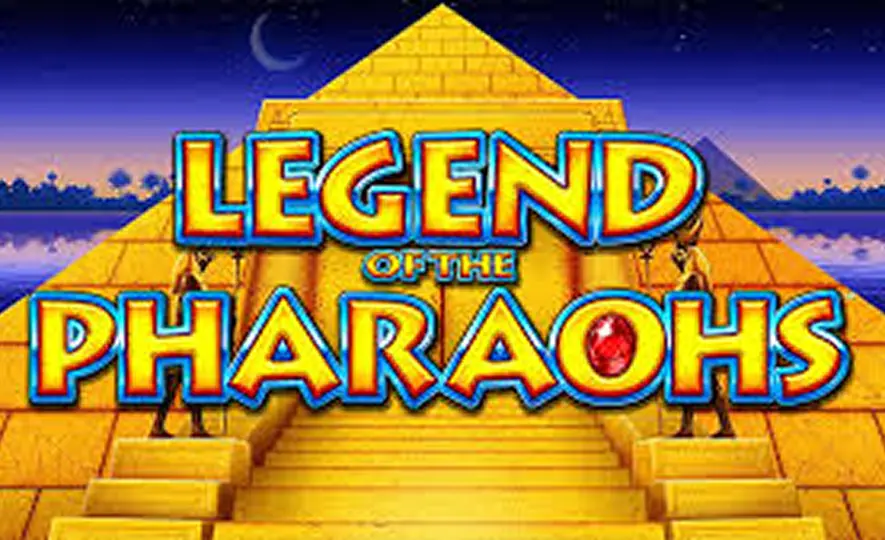 Legend of The Pharaohs Legend of The Pharaohs